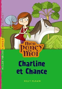 Mon poney et moi t.7 - Charline et Chance