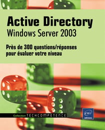Active directory sous windows server 2003 - près de 300 questions/réponses