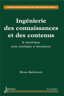 Ingenierie des connaissances et des contenus : le numerique entre ontologies et documents (collectio