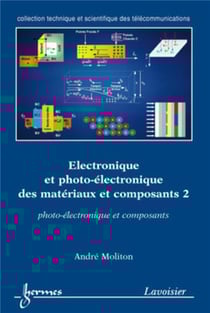 Électronique et photo-électronique des matériaux et composants 2 : photo-électronique et composants : photo-électronique et composants