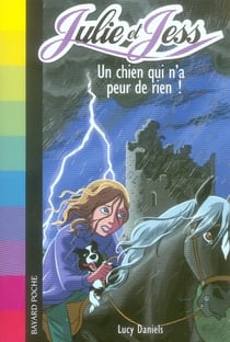 Julie et Jess Tome 3 : un chien qui n'a peur de rien !