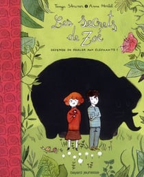 Les secrets de Zoé t.1 - défense de parler aux éléphants !