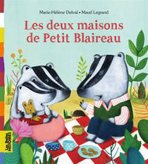 Les deux maisons de petit blaireau
