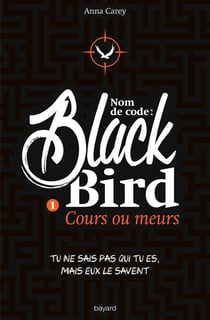 Blackbird t.1 - cours ou meurs