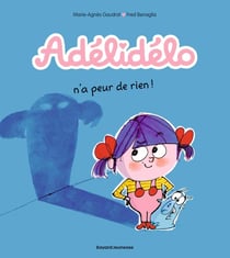 Adélidélo Tome 4 : Adélidélo n'a peur de rien