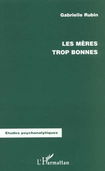 LES MÈRES TROP BONNES