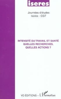 Intensité du travail et santé - quelles recherches, quelles actions ?