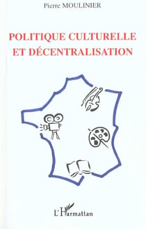 POLITIQUE CULTURELLE ET DÉCENTRALISATION