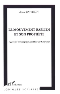 Le mouvement raëlien et son prophète : Approche sociologique complexe du Charisme