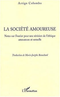 La societe amoureuse - notes sur fourrier pour une revision de l'ethique amoureuse et sexuelle
