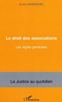 Le droit des associations : Les règles générales