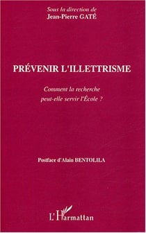 Prévenir l'illettrisme : Comment la recherche peut-elle servir l'Ecole ?