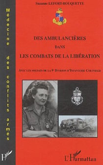 Des ambulancières dans les combats de la Libération : Avec les soldats de la 9e Division d'Infanterie Coloniale