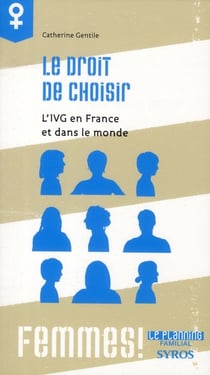 Le droit de choisir - l'ivg en france et dans le monde