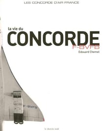 La vie du concorde f-bvfb - les concorde d'air france