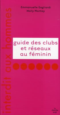 Guide des clubs et réseaux au féminin - interdit aux hommes
