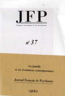 Journal français de psychiatrie : la famille et ses évolutions contemporaines