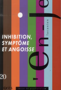 En-je lacanien Tome 20 : inhibition, symptôme et angoisse
