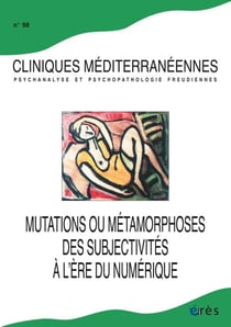 Cliniques méditerranéennes n.98 : mutation ou métamorphoses des subjectivités