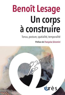 Un corps à construire - tonus, posture, spatialité, temporalité