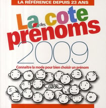La cote des prénoms en 2009 - connaître la mode pour bien choisir un prénom