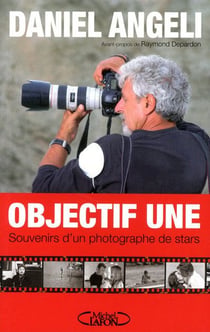 Objectif une - souvenirs d'un photographe de stars