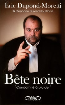 Bête noire - "condamné à plaider"