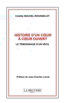 Histoire d'un coeur ouvert à coeur ouvert - le témoignage d'un vécu