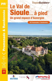 Le Val de Sioule... à pied : un grand espace d'Auvergne - GR pays