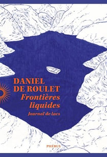 Frontières liquides : Journal de lacs
