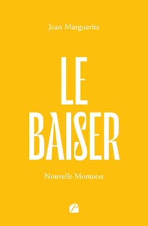 Le baiser : Nouvelle montoise