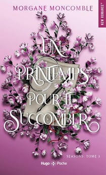 Seasons Tome 3 : Un printemps pour te succomber