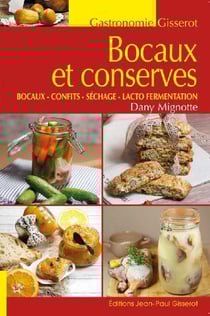 Bocaux et conserves - bocaux, confits, séchage, lacto fermentation