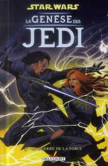 Star wars - légendes - la genèse des jedi t.3 - la guerre de la force