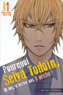 Pourquoi Seiya Todoïn, 16 ans, n'arrive pas à pécho ? Tome 1