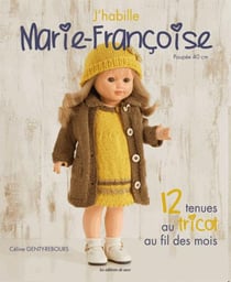 J'habille Marie-Françoise - 12 tenues au tricot au fil des mois