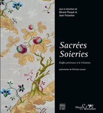 Sacrees soieries - etoffes précieuses à la visitation