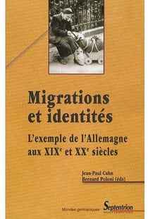 Migrations et identités - l'exemple de l'Allemangne au XIXe et XXe siècles
