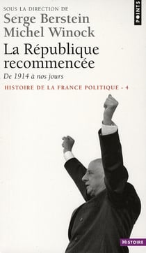 La république recommencée - de 1914 à nos jours