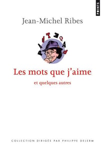 Les mots que j'aime et quelques autres
