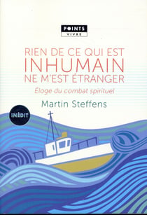 Rien de ce qui est inhumain ne m'est étranger - éloge du combat spirituel