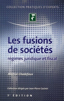Les fusions de sociétés - régimes juridique et fiscal