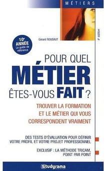 Pour quel métier êtes-vous fait ? trouver la formation et le métier qui vous correspondent vraiment (4e édition)