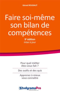 Faire soi-même son bilan de compétences - pour quel métier êtes-vous fait ? des outils et des quiz - apprenez à mieux vous connaître (9e édition)
