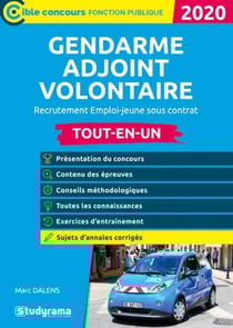 Gendarme adjoint volontaire - recrutement emploi-jeune sous contrat - tout-en-un (édition 2020)