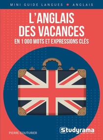 L'anglais des vacances en 1000 mots et expressions cles