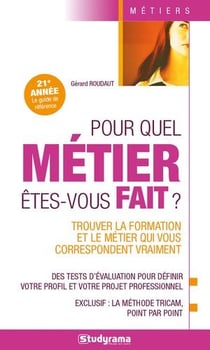 Pour quel métier êtes-vous fait ? trouver la formation et le métier qui vous correspondent vraiment