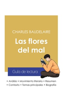 Guia de lectura las flores del mal de Charles Baudelaire (analisis literario de referencia y resumen)