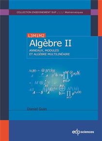 Algèbre Tome 2 - anneaux, modules et algèbre multilinéaire