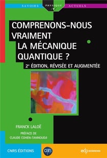 Comprenons-nous vraiment la mécanique quantique ? (2e édition)